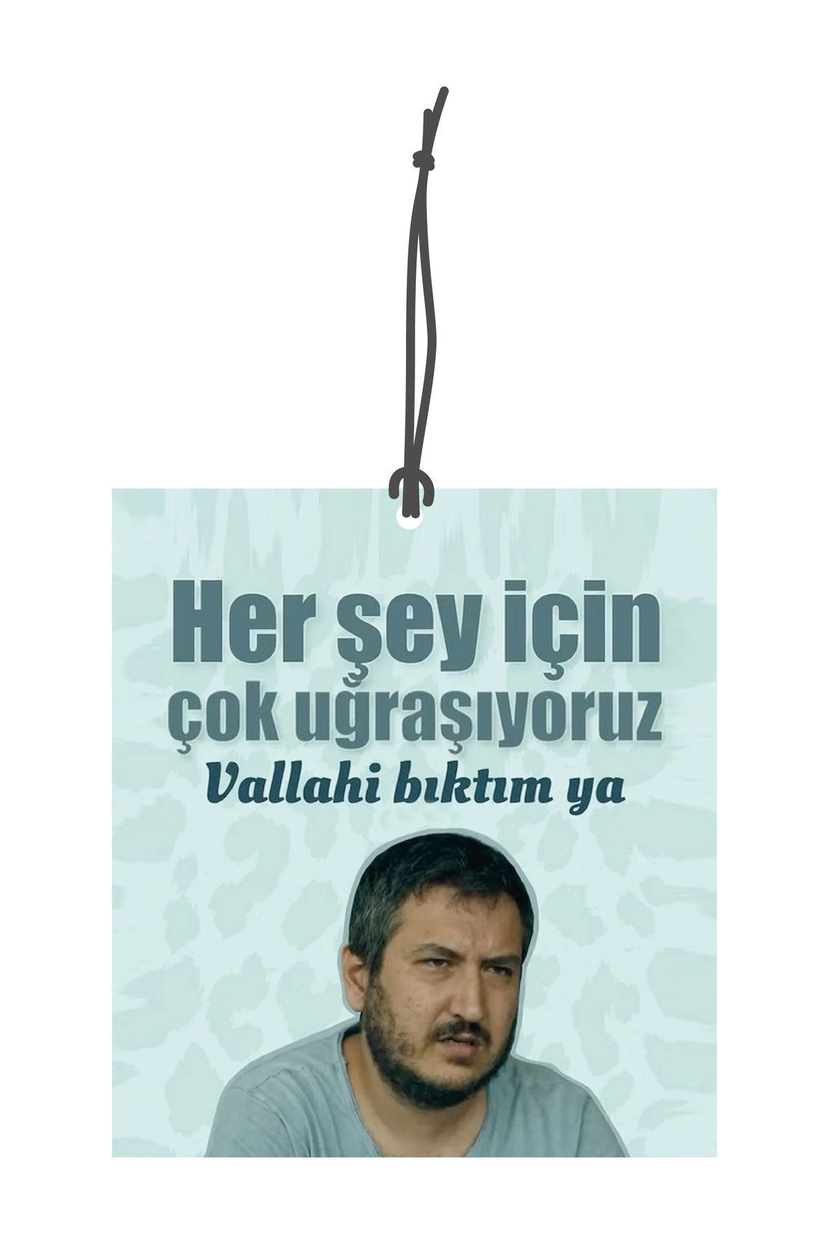 Gibi Dizisi Herşey İçin Çok Uğraşıyoruz Tasarımlı Dekoratif Oto Kokusu Ve Aksesuarı